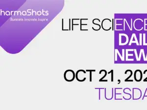 LIFE SCIENCES | DAILY NEWS | OCT 21, 2025 | PHARMASHOTS