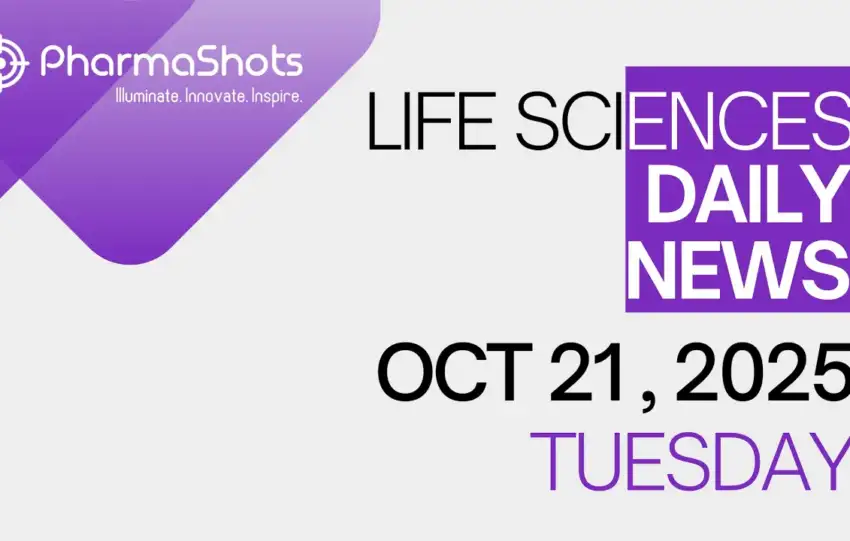 LIFE SCIENCES DAILY NEWS OCT 21, 2025 PHARMASHOTS