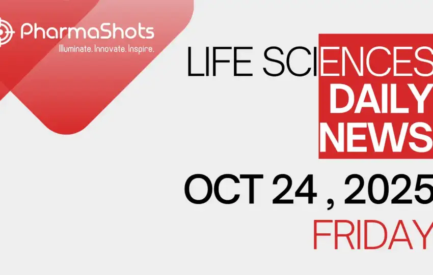 LIFE SCIENCES DAILY NEWS OCT 24, 2025 PHARMASHOTS